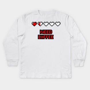 Need Coffee Kids Long Sleeve T-Shirt